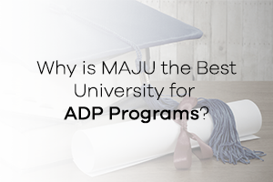 Why is MAJU the Best University for ADP Programs?