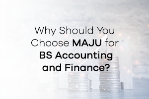 Why Should You Choose MAJU for BS Accounting and Finance?