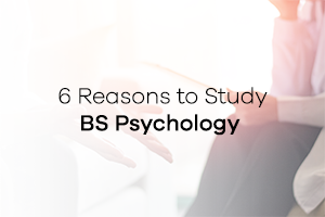 6 Reasons to Study BS Psychology